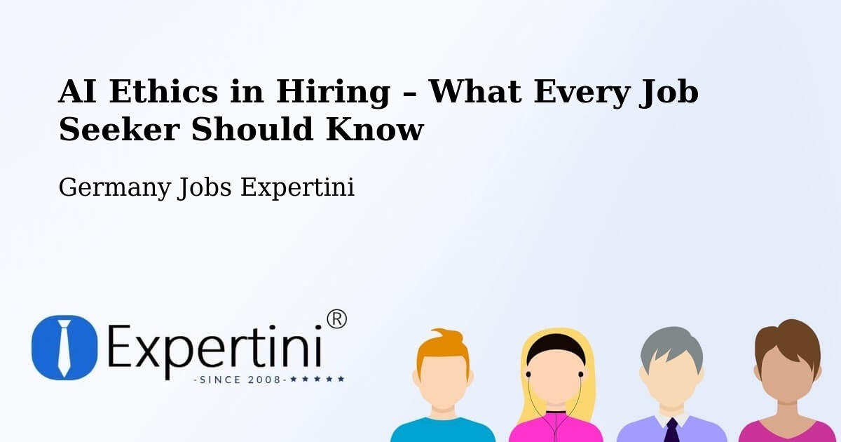 AI Ethics in Recruitment & Hiring – Bammental - Bammental, Germany Jobs Expertini